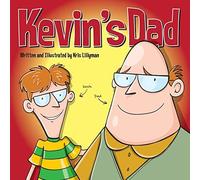 Kevin's Dad: The World's Most Unlikely Super Hero