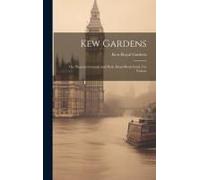 Kew Gardens: The Pleasure Grounds And Park. Hand-Book Guide For Visitors