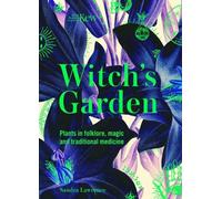 Kew : Le jardin des sorcières : Plantes dans le folklore, la magie et la médecine traditionnelle