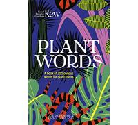 Kew - Plant Words: A book of 250 curious words for plant lovers