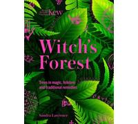 Kew: The Witch's Forest: Trees in Magic, Folklore and Traditional Remedies NEUF