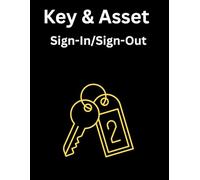 Key and Asset Log Book | Sign In & Sign Out Register for Hotels, Offices, Security Purpose and Motels: Professional 8.5” x 11” Record Book | 120 Pages ... Accountability, and Access Control Register