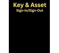 Key and Assets Sign In and Sign Out Log Book | Professional Register for Hotels, Offices, Security & Property Managers: Large 8.5” x 11” Record Book | ... Staff Key Tracking & Access Control Register.