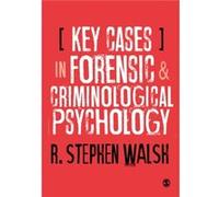 Key Cases in Forensic and Criminological Psychology by R. Stephen Walsh R. Stephen Walsh (Auteur)