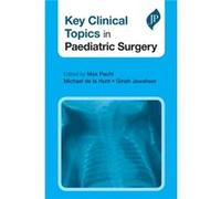Key Clinical Topics in Paediatric Surgery by Girish Jawaheer Max Pachl, Michael De La Hunt, Girish Jawaheer (Auteur)