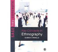 Key Concepts in Ethnography, Sage Key Concepts Series Karen O'Reilly (Auteur)
