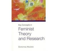 Key Concepts in Feminist Theory and Research Christina Hughes (Auteur)