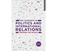 Key Concepts In Politics And International Relations