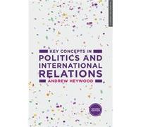 Key Concepts In Politics And International Relations (Palgrave Key Concepts) (Paperback) Andrew Heywood, (Auteur)