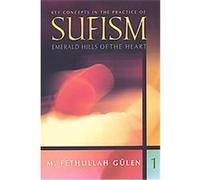 Key Concepts in the Practice of Sufism M. Fethullah Gnlen (Auteur)