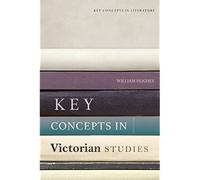 Key Concepts In Victorian Studies