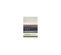 Key Concepts In Victorian Studies