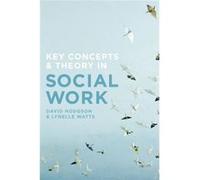 Key Concepts & Theory In Social Work David Hodgson, Lynelle Watts (Auteur)
