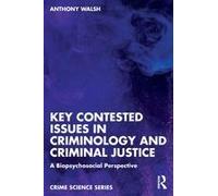 Key Contested Issues In Criminology And Criminal Justice