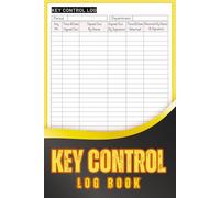 Key Control Log Book: Easy-to-Use Key Sign Out Record Book for Security, Property Management & Staff Use