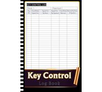 Key Control Log Book: Key Register Log | Simple Key Tracking System for Secure Management in Workplaces, Facilities & Organizations
