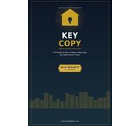 Key Copy for Real Estate Agents: 60 Ready-to-Use Prompts for Listings, Follow-Ups, Client Emails, Social Media, and More