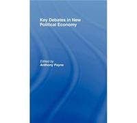 Key Debates in New Political Economy by Anthony Payne Anthony Payne (Auteur)