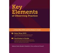 Key Elements of Observing Practice: A Data Wise DVD and Facilitator's Guide