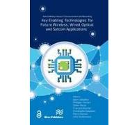 Key Enabling Technologies For Future Wireless, Wired, Optical And Satcom Applications