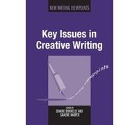 Key Issues in Creative Writing - [Version Originale] Dianne Donnelly, Graeme Harper (Auteur)