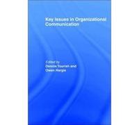 Key Issues in Organizational Communication by Owen Hargie