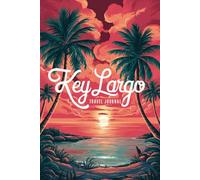 Key Largo Travel Journal: Lined Notebook Diary. Capturing Moments from Around the Globe
