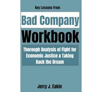 Key Lessons From Bad Company Workbook: Thorough Analysis of Fight for Economic Justice & Taking Back the Dream