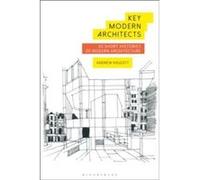 Key Modern Architects by Higgott & Andrew University of East London & UK Inconnu (Auteur)
