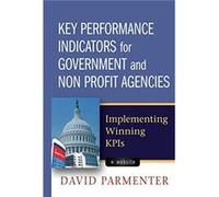 Key Performance Indicators for Government and Non Profit Agencies by Parmenter David Waymark Solutions Wellington New Zealand Hardcover Book Parmenter David Waymark Solutions Wellington New Zealand (A