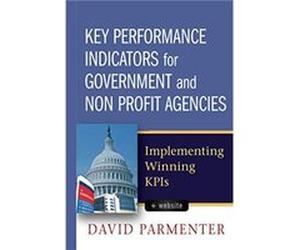 Key Performance Indicators for Government and Non Profit Agencies by Parmenter David Waymark Solutions Wellington New Zealand Hardcover Book Parmenter David Waymark Solutions Wellington New Zealand (A