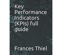 Key Performance Indicators (Kpis) Full Guide