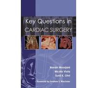 Key Questions in Cardiac Surgery Narain Moorjani, Nicola Viola, SUNIL K. OHRI (Auteur)