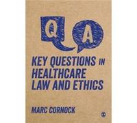 Key Questions in Healthcare Law and Ethics by Marc Open University Cornock Marc Open University Cornock (Auteur)