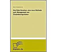 Key-Rate-Duration: Eine Neue Methode Zum Management Von Zinsänderungsrisiken