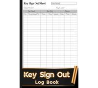 Key Sign Out Log Book: Practical Key Management Register | Organized Record Keeping for Key Issuance and Returns