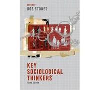 Key Sociological Thinkers Rob Stones, Bob Jessop, Craig Browne, Ted Benton (Auteur)