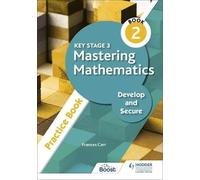 Key Stage 3 Mastering Mathematics Develop And Secure Practice Book 2
