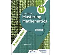 Key Stage 3 Mastering Mathematics Extend Practice Book 1