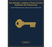 Key Storage, Lockbox & Home Access Organizer (No Passwords): Large Print Family Binder for Keys, Lockbox Info, Access Hints, Roles & Notes
