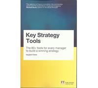 Key Strategy Tools (Travel Edition): The 80+ Tools for Every Manager to Build a Winning Strategy