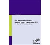Key Success Factors for Foreign Direct Investment (FDI) Lukac, Dusko (Auteur)