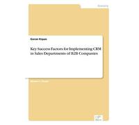 Key Success Factors For Implementing Crm In Sales Departments Of B2b Companies