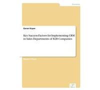 Key Success Factors for Implementing CRM in Sales Departments of B2B Companies - Goran Krpan - BoD Third Party Titles - Livre en Anglais Goran KrpanGoran Krpan (Auteur)