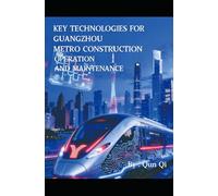 Key Technologies for Guangzhou Metro Construction, Operation, and Maintenance