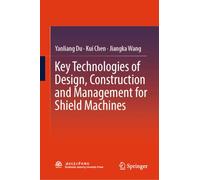 Key Technologies of Design, Construction and Management for Shield Machines