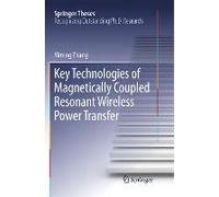 Key Technologies Of Magnetically-Coupled Resonant Wireless Power Transfer