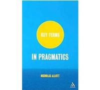Key Terms in Pragmatics, Key Terms Nicholas Allott (Auteur)