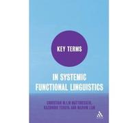 Key Terms in Systemic Functional Linguistics, Key Terms Christian Matthiessen, Kazuhiro Teruya, Marvin Lam (Auteur)