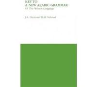 Key to a New Arabic Grammar by John A. Haywood H.M. Nahmad, John A. Haywood (Auteur)